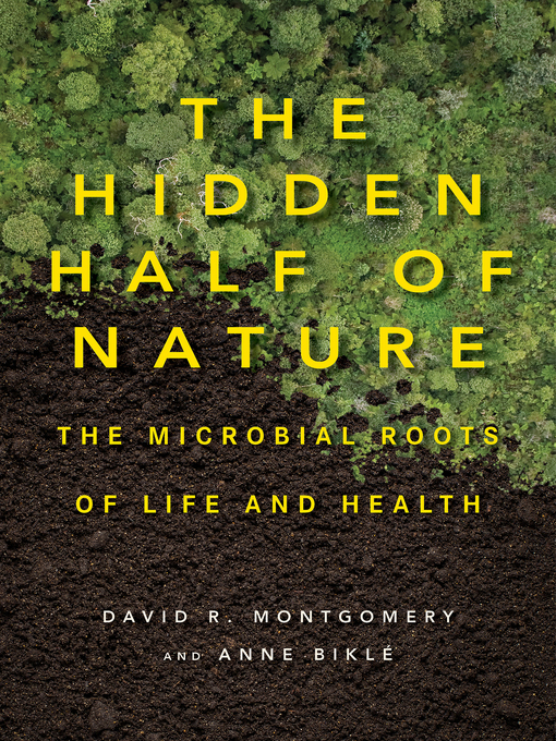 Title details for The Hidden Half of Nature by David R. Montgomery - Wait list